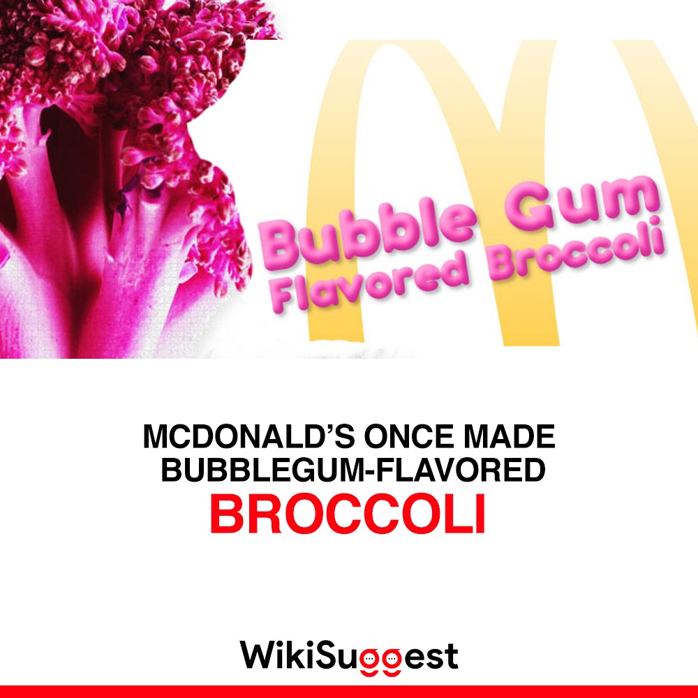 Mcdonald’s once made bubblegum-flavored Broccoli
