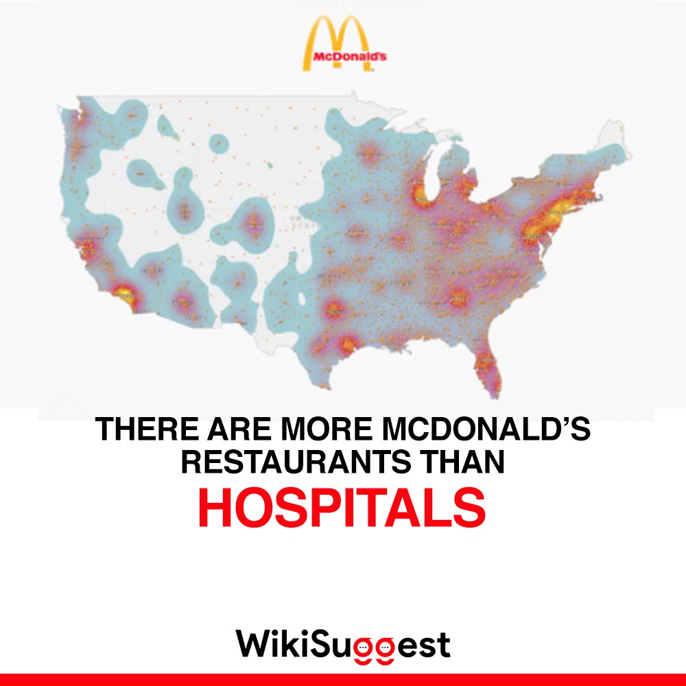 There are more Mcdonald’s restaurants than hospitals in the USA